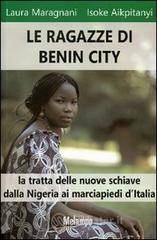 prezzi Le ragazze di Benin City La tratta delle nuove schiave dalla Nigeria ai marciapiedi dItalia