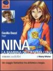 Cecilia Dazzi legge Nina, la bambina della sesta luna. Audiolibro. 6 CD Audio