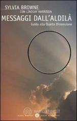 Messaggi dall'aldil&agrave;. Guida alla quarta dimensione