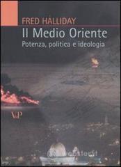 Il Medio Oriente. Potenza, politica e ideologia Il Medio Oriente. Potenza, politica e ideologia