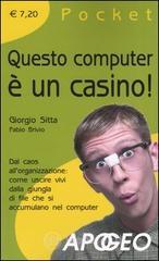 prezzi Questo computer è un casino Dal caos allorganizzazione come uscire vivi dalla giungla di file che si accumulano nel computer