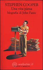 prezzi Una vita piena Biografia di John Fante