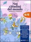 Noi cittadini del mondo. Cittadinanza e Costituzione. Per la 4� e 5� classe elementare