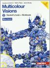 Multicolour visions. Con multicultural visions. Con espansione online. Con 2 CD Audio. Per la Scuola media vol.2