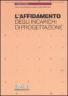 L' affidamento degli incarichi di progettazione