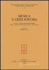 prezzi Musica e crisi sonora Atti dei Convegni internazionali di studi Firenze 4 dicembre 1999 8 9 novembre 2001 21 settembre 2002