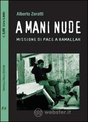 A mani nude. Missione di pace a Ramallah A mani nude. Missione di pace a Ramallah