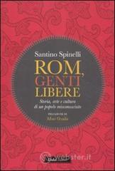 Confronta prezzi Rom, genti libere. storia, arte e cultura di un popolo misconosciuto