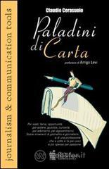 &laquo;Paladini di carta&raquo; Per soldi, fama, opportunit&agrave;, per potere, giustizia, curiosit&agrave;, per edonismo, pe