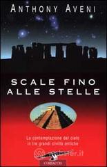 prezzi Scale fino alle stelle La contemplazione del cielo in tre grandi civiltà antiche
