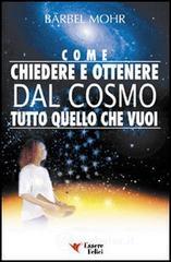 prezzi Come chiedere e ottenere dal cosmo tutto quello che vuoi Il sole giace ai tuoi piedi e le stelle ti cadono in grembo