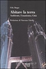 Sull'abitare la terra. Ambiente, umanismo, citt&agrave;