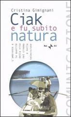 prezzi Ciak e fu subito natura Lambiente e la qualità della vita nel cinema e nella televisione