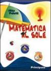Matematica al sole. Per la Scuola media vol.1