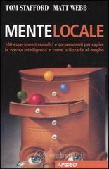 prezzi Mente locale 100 esperimenti semplici e sorprendenti per capire la nostra intelligenza e come utilizzarla al meglio