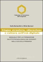 prezzi Lingua straniera educazione e cultura nelletà digitale Manuale per la formazione glottotecnologica dei docenti nella scuola primaria
