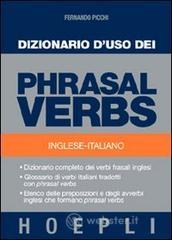 prezzi Dizionario duso dei phrasal verbs Inglese italiano Dizionario completo dei verbi frasali inglesi glossario di verbi italiani tradotti con phrasal verbs