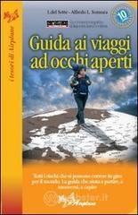 prezzi Guida ai viaggi a occhi aperti 2007 Tutti i rischi che si possono correre in giro per il mondo La guida che aiuta a partire muoversi a capire