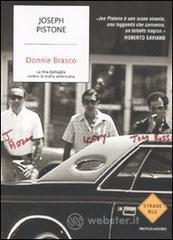 Donnie Brasco. La mia battaglia contro la mafia americana di Joseph Pistone - Mondadori