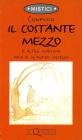 Il costante mezzo e altre massime