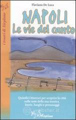 prezzi Napoli Le vie del canto Quindici itinerari per scoprire la città sulle note della sua musica Storie luoghi e personaggi