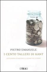 Confronta prezzi I cento talleri di kant. la filosofia attraverso gli esempi dei filosofi