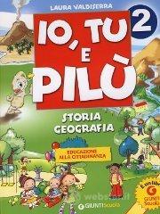 Io, Tu e Pil�. Storia geografia. Per la 2� classe elementare