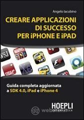 Creare applicazioni di successo per iPhone e iPad Creare applicazioni di successo per iPhone e iPad