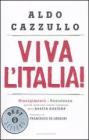 Viva l'Italia! Risorgimento e Resistenza: perch� dobbiamo essere orgogliosi della nostra nazione