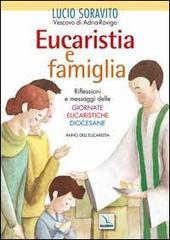 Eucaristia e famiglia. Riflessioni e messaggi delle Giornate Eucaristiche Diocesane. Anno dell'Eucar