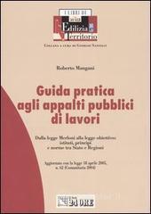 prezzi Guida pratica agli appalti pubblici di lavori Dalla legge Merloni alla legge obiettivo istituti principi e norme tra Stato e regioni