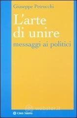 L' arte di unire. Messaggi ai politici