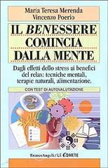 prezzi Il benessere comincia dalla mente Dagli effetti dello stress ai benefici del relax tecniche mentali terapie naturali alimentazione Con test di autovalutazione