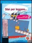 Stai per leggere... Generi, temi, laboratorio delle abilit�. Con libro della letteratura. Con espansione online. Per la Scuola media