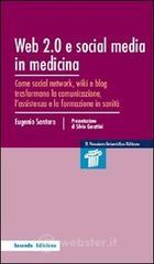 Web 2.0 e social media in medicina. Come social network, wiki e blog trasformano la comunicazione, l