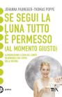 Se segui la luna tutto � permesso (al momento giusto)