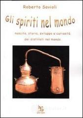 prezzi Gli spiriti nel mondo Nascita storia sviluppo e curiosità dei distillati nel mondo
