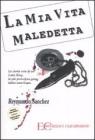 La mia vita maledetta. La storia vera di un Latin King, la pi� pericolosa gang latino-americana