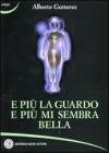 E pi� la guardo e pi� mi sembra bella