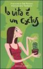 La vita � un cactus