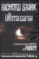 Ultima corsa. La nuova avventura inedita di Parker