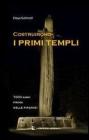 Costruirono i primi templi. 7000 anni prima delle piramidi