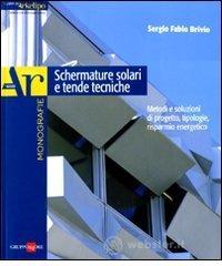 Schermature solari e tende tecniche. Metodi e soluzioni di progetto, tipologie, risparmio energetico