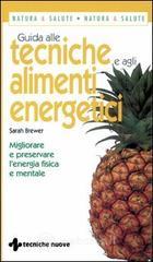 prezzi Guida alle tecniche e agli alimenti energetici Migliorare e preservare lenergia fisica e mentale