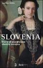 Slovenia. Storia di una giovane identit� europea