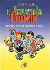 prezzi L inventa giochi Tecniche per inventare nuovi giochi di strada