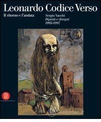 prezzi Leonardo Codice Verso Il ritorno e landata Sergio Vacchi Dipinti e disegni 1993 1997 Ediz italiana e inglese Catalogo della mostra