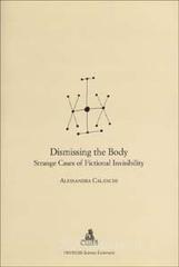 prezzi Dismissing the body Strange cases of fictional invisibility