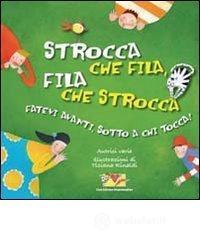 prezzi Strocca che fila fila che strocca Fatevi avanti sotto a chi tocca