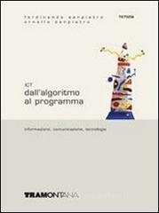 ICT. Informazione, comunicazione, tecnologie. Per le Scuole superiori